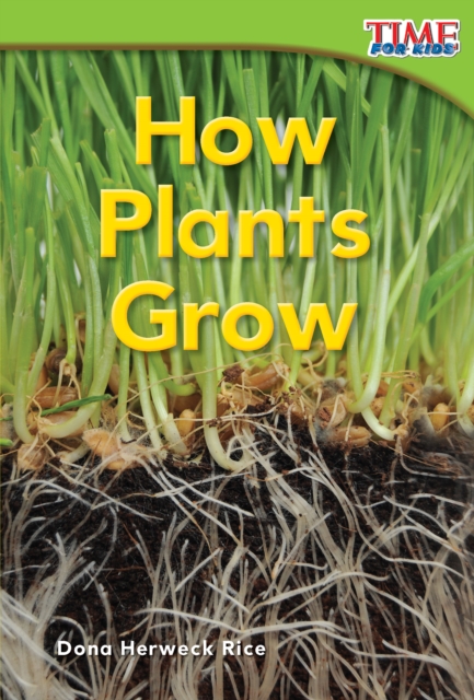 How Plants Grow - Dona Herweck Rice