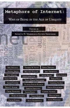 Poza produsului Metaphors of Internet: Ways of Being in the Age of Ubiquity - Annette N. Markham