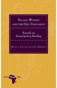 Poza produsului Maasai Women and the Old Testament: Towards an Emancipatory Reading - Hoyce Jacob Lyimo-mbowe