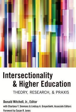 Intersectionality & Higher Education: Theory, Research, & Praxis - Donald Jr. Mitchell