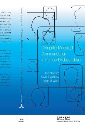Computer-Mediated Communication in Personal Relationships - Kevin B. Wright