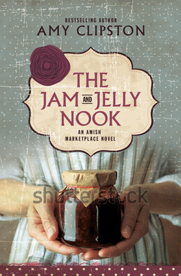 The Jam and Jelly Nook - Amy Clipston