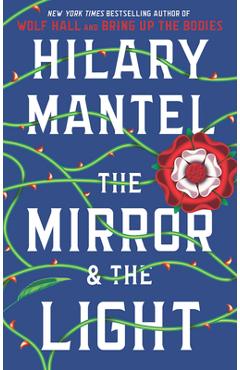 Coperta cărții 'The Mirror & the Light - Hilary Mantel'