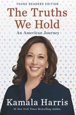 The Truths We Hold: Young Reader's Edition - Kamala Harris