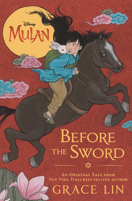 Mulan Before the Sword - Grace Lin
