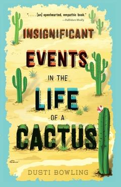 Poza produsului Insignificant Events in the Life of a Cactus - Dusti Bowling