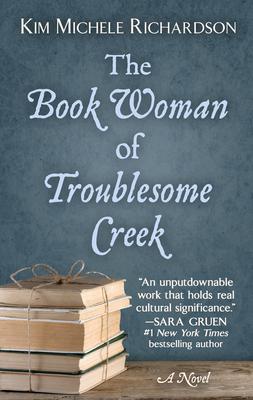 The Book Woman of Troublesome Creek - Kim Michele Richardson