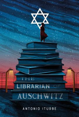 The Librarian of Auschwitz - Antonio Iturbe