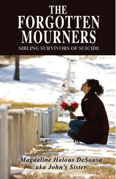 The Forgotten Mourners: Sibling Survivors of Suicide - Magdaline Desousa