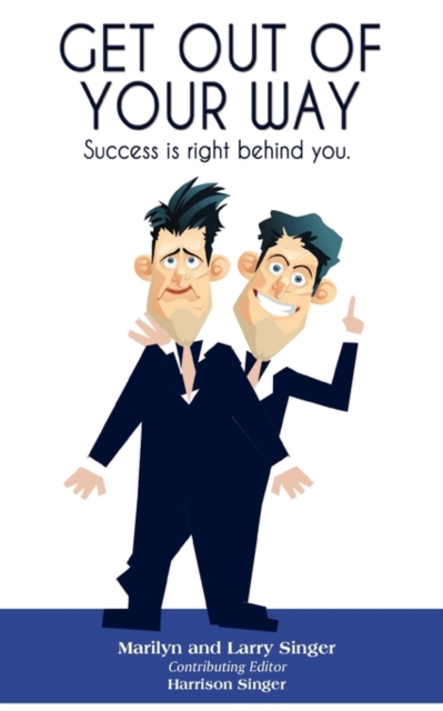 Get Out of Your Way: Success is right behind you. - Marilyn Singer
