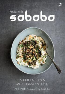 Feast with Sababa: Middle Eastern and Mediterranean Food - Russell Smith