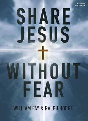 Share Jesus Without Fear - Bible Study Book - William Fay