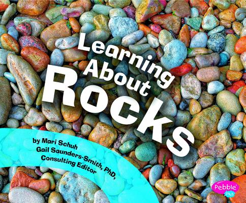 Learning about Rocks - Mari Schuh