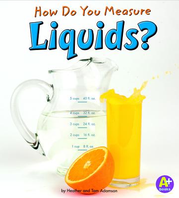 Coperta cărții 'How Do You Measure Liquids? - Heather Adamson'