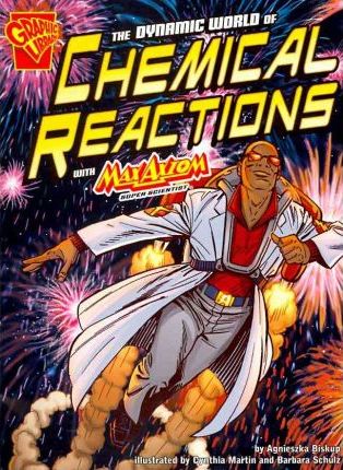 The Dynamic World of Chemical Reactions with Max Axiom, Super Scientist - Tod Smith
