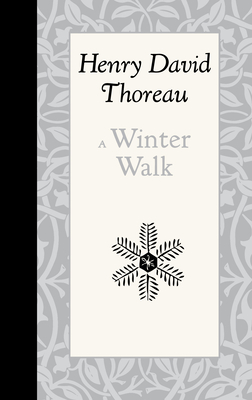 A Winter Walk - Henry Thoreau