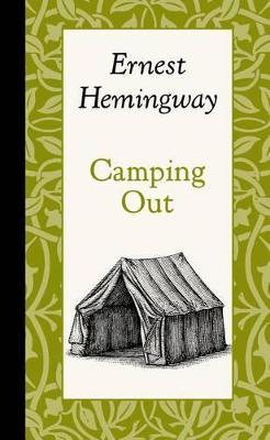 Camping Out - Ernest Hemingway