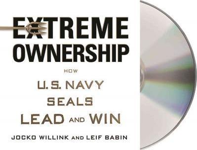 Extreme Ownership: How U.S. Navy Seals Lead and Win - Jocko Willink