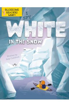 Coperta cărții 'I Spy White in the Snow - Amy Culliford'