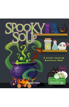 Coperta cărții 'Spooky Soup: A Creepy Counting Backwards Book - Taylor Farley'