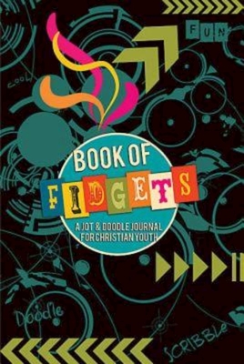 Book of Fidgets: A Jot & Doodle Journal for Christian Youth - Keely Moore