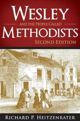 Wesley and the People Called Methodists - Richard P. Heitzenrater