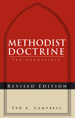 Methodist Doctrine: The Essentials, Revised Edition - Ted A. Campbell