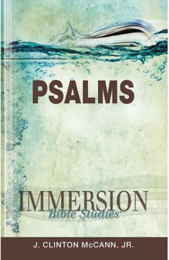 Immersion Bible Studies: Psalms - J. Clinton Mccann