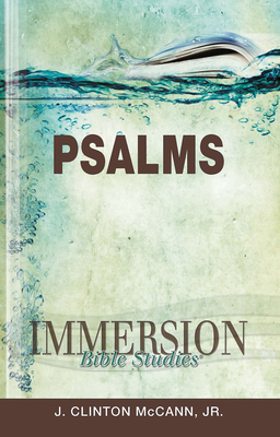 Coperta cărții 'Immersion Bible Studies: Psalms - J. Clinton Mccann'
