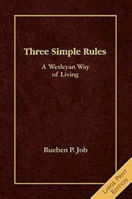 Three Simple Rules [large Print]: A Wesleyan Way of Living - Rueben P. Job