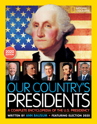 Our Country's Presidents: A Complete Encyclopedia of the U.S. Presidency, 2020 Edition - Ann Bausum