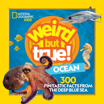 Weird But True Ocean - National Geographic Kids
