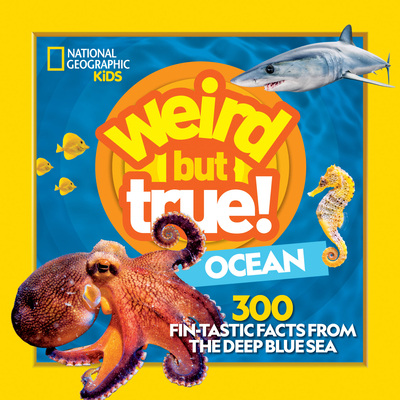 Weird But True Ocean - National Geographic Kids
