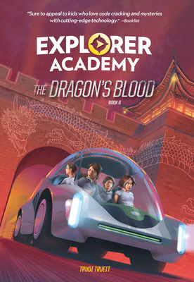 Explorer Academy: The Dragon's Blood (Book 6) - Trudi Trueit