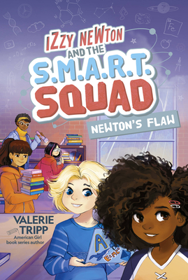 Izzy Newton and the S.M.A.R.T. Squad: Newton's Flaw (Book 2) - Valerie Tripp