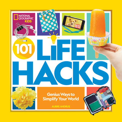 101 Life Hacks: Genius Ways to Simplify Your World - Aubre Andrus