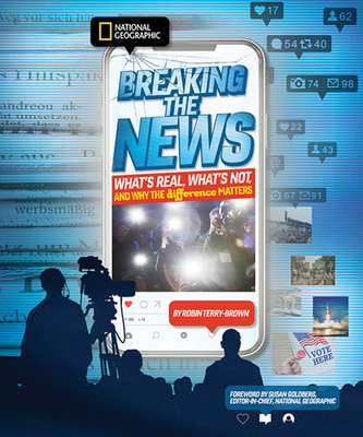 Breaking the News: What's Real, What's Not, and Why the Difference Matters - Robin Brown