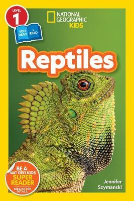 National Geographic Readers: Reptiles (L1/Co-Reader) - Jennifer Szymanski