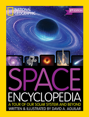 Space Encyclopedia: A Tour of Our Solar System and Beyond - David Aguilar