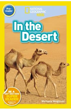 National Geographic Readers: In the Desert (Pre-Reader) - Michaela Weglinski