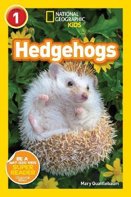 National Geographic Readers: Hedgehogs (Level 1) - Mary Quattlebaum