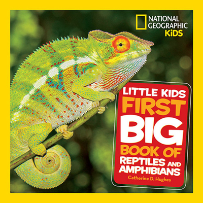 Little Kids First Big Book of Reptiles and Amphibians - Catherine Hughes