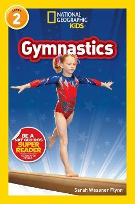 National Geographic Readers: Gymnastics (Level 2) - Sarah Flynn