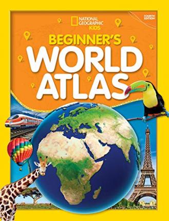 National Geographic Kids Beginner's World Atlas, 4th Edition - National Kids