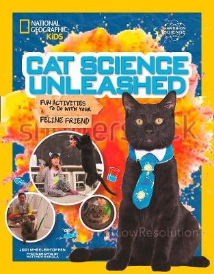 Cat Science Unleashed: Fun Activities to Do with Your Feline Friend - Jodi Wheeler-toppen