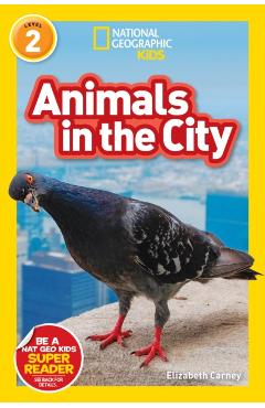 National Geographic Readers: Animals in the City (L2) - Elizabeth Carney