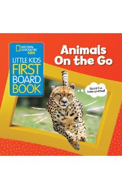 Coperta cărții 'National Geographic Kids Little Kids First Board Book: Animals on the Go - Ruth Musgrave'