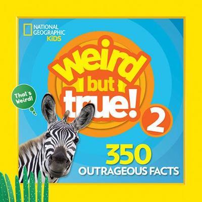 Weird But True 2: Expanded Edition - National Geographic Kids