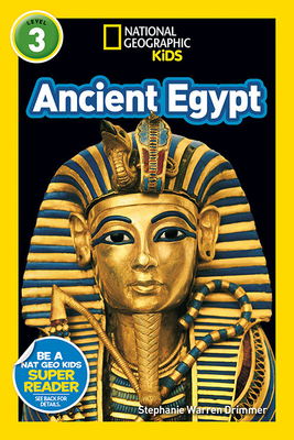 National Geographic Kids Readers: Ancient Egypt (L3 - Stephanie Warren Drimmer