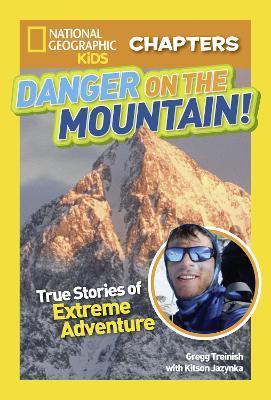 Danger on the Mountain: True Stories of Extreme Adventures! - Kitson Jazynka